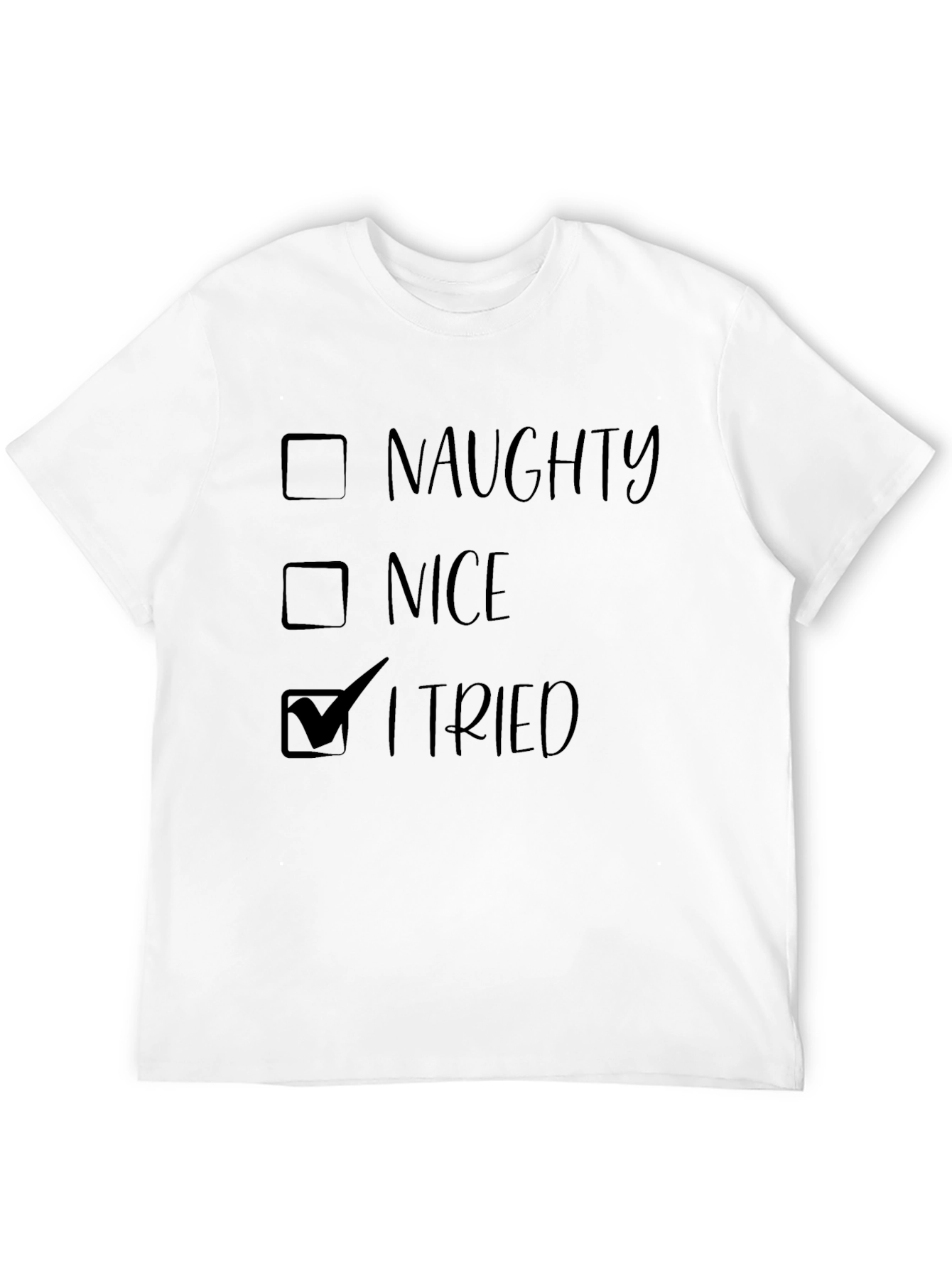 Naughty Nice I Tried Funny Graphic T-Shirt