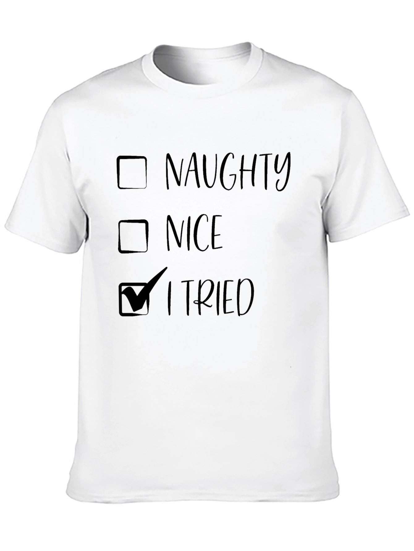 Naughty Nice I Tried Funny Graphic T-Shirt