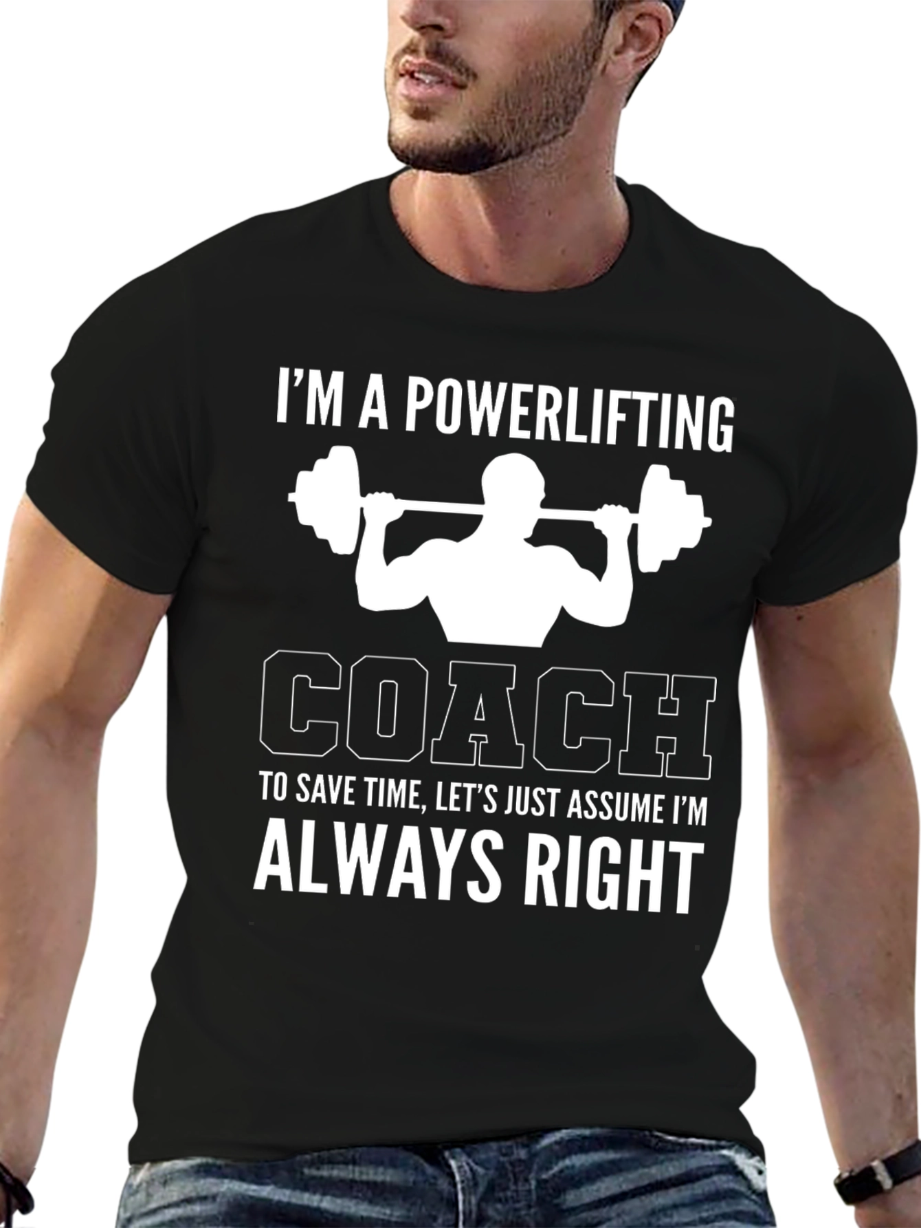 Powerlifting Coach T-Shirt - Always Right Gym Humor