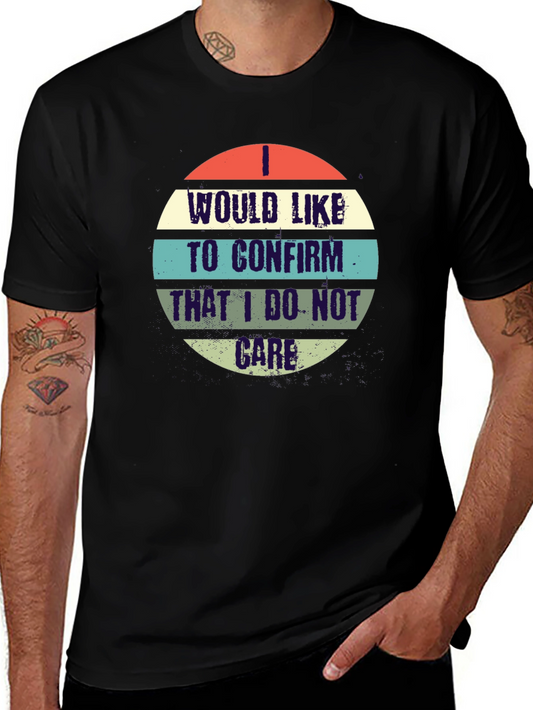 I Would Like to Confirm I Do Not Care T-Shirt