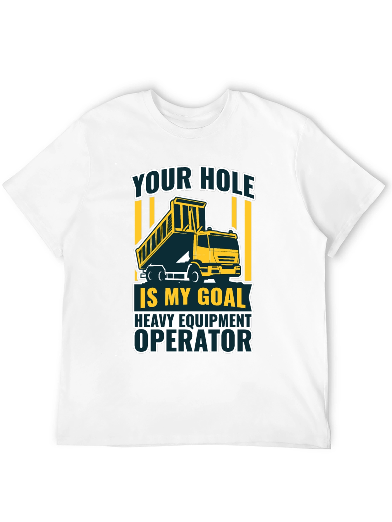 Heavy Equipment Operator Humor T-Shirt
