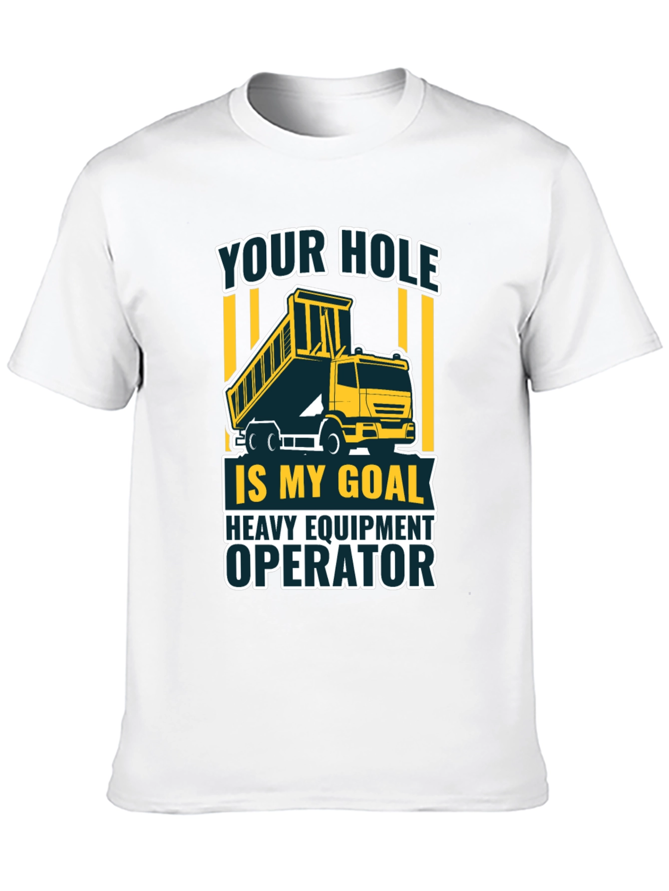 Heavy Equipment Operator Humor T-Shirt