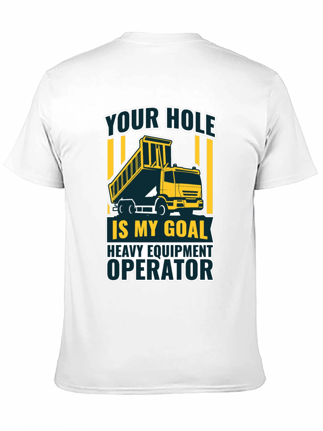 Heavy Equipment Operator Humor T-Shirt