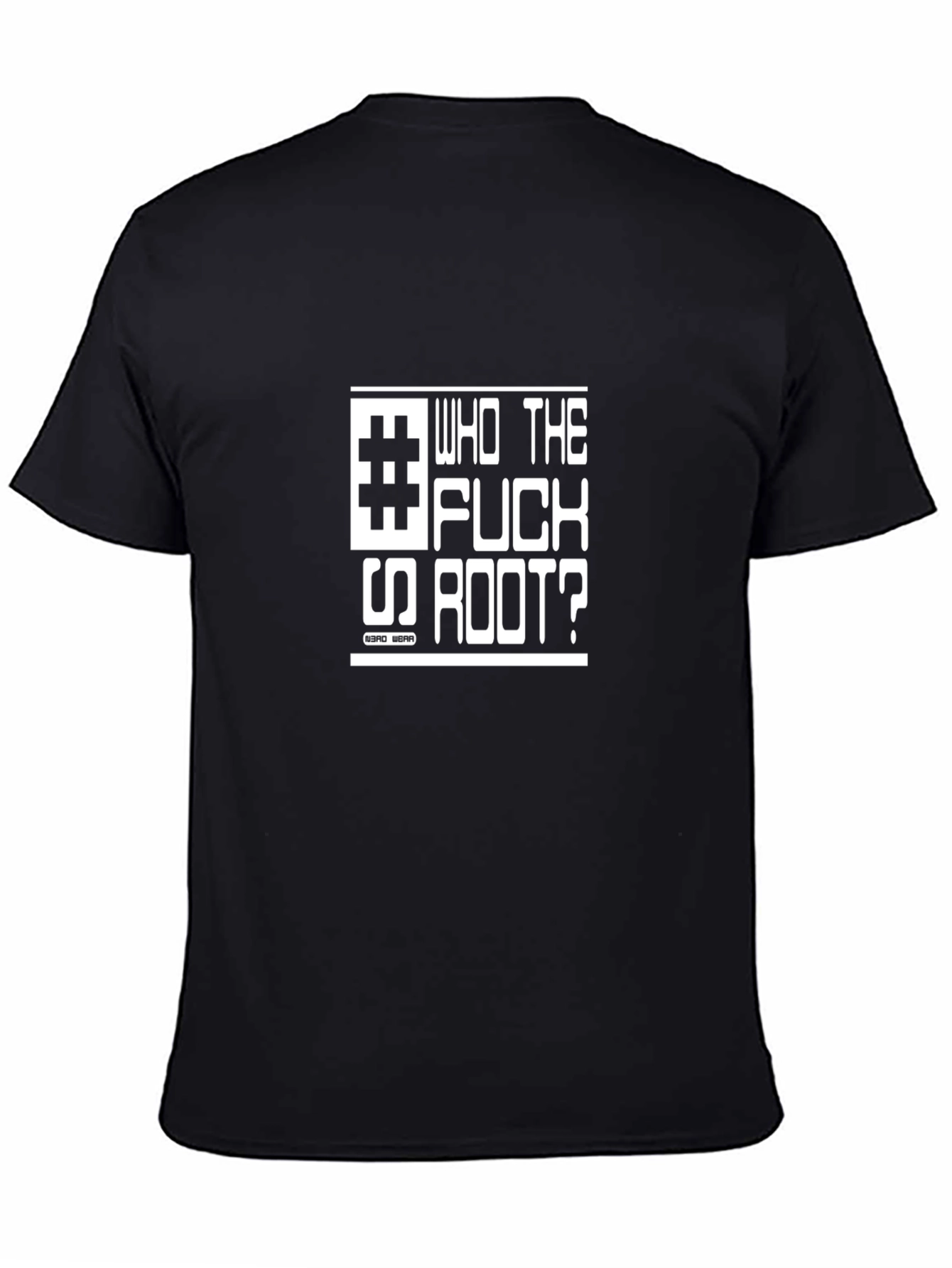 Who The F*ck is Root? T-Shirt