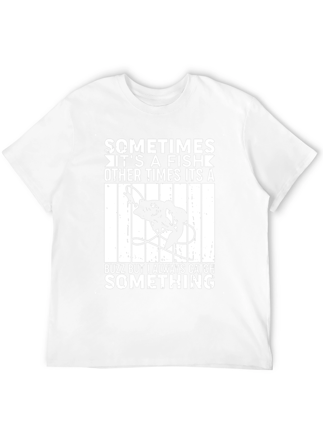 Funny Fishing T-Shirt - Always Catch Something