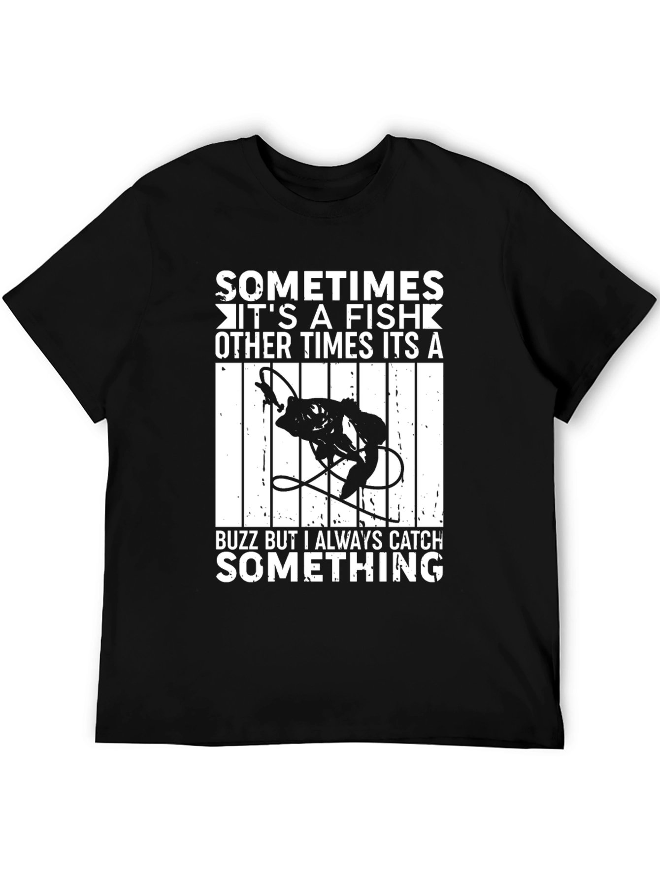 Funny Fishing T-Shirt - Always Catch Something