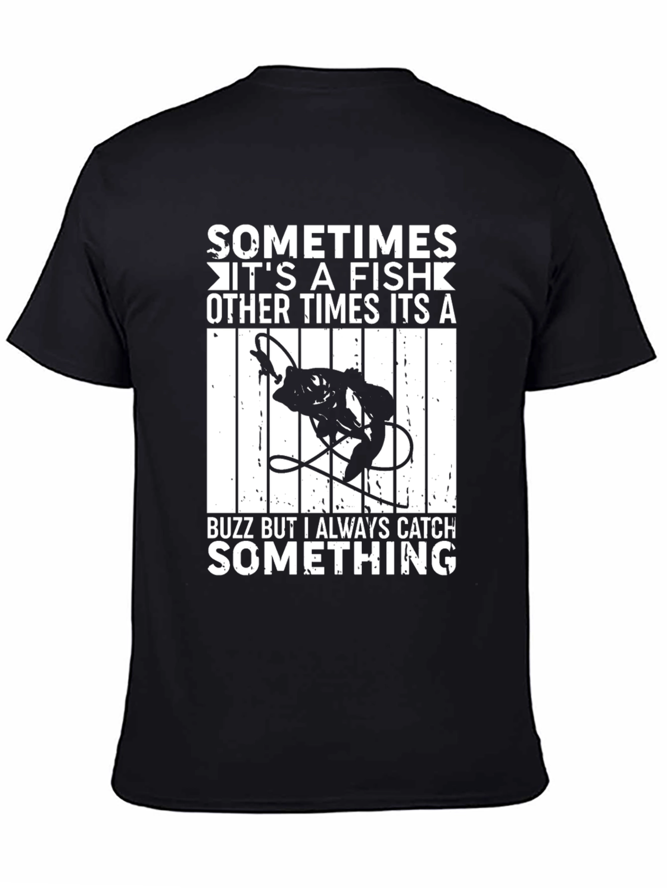 Funny Fishing T-Shirt - Always Catch Something