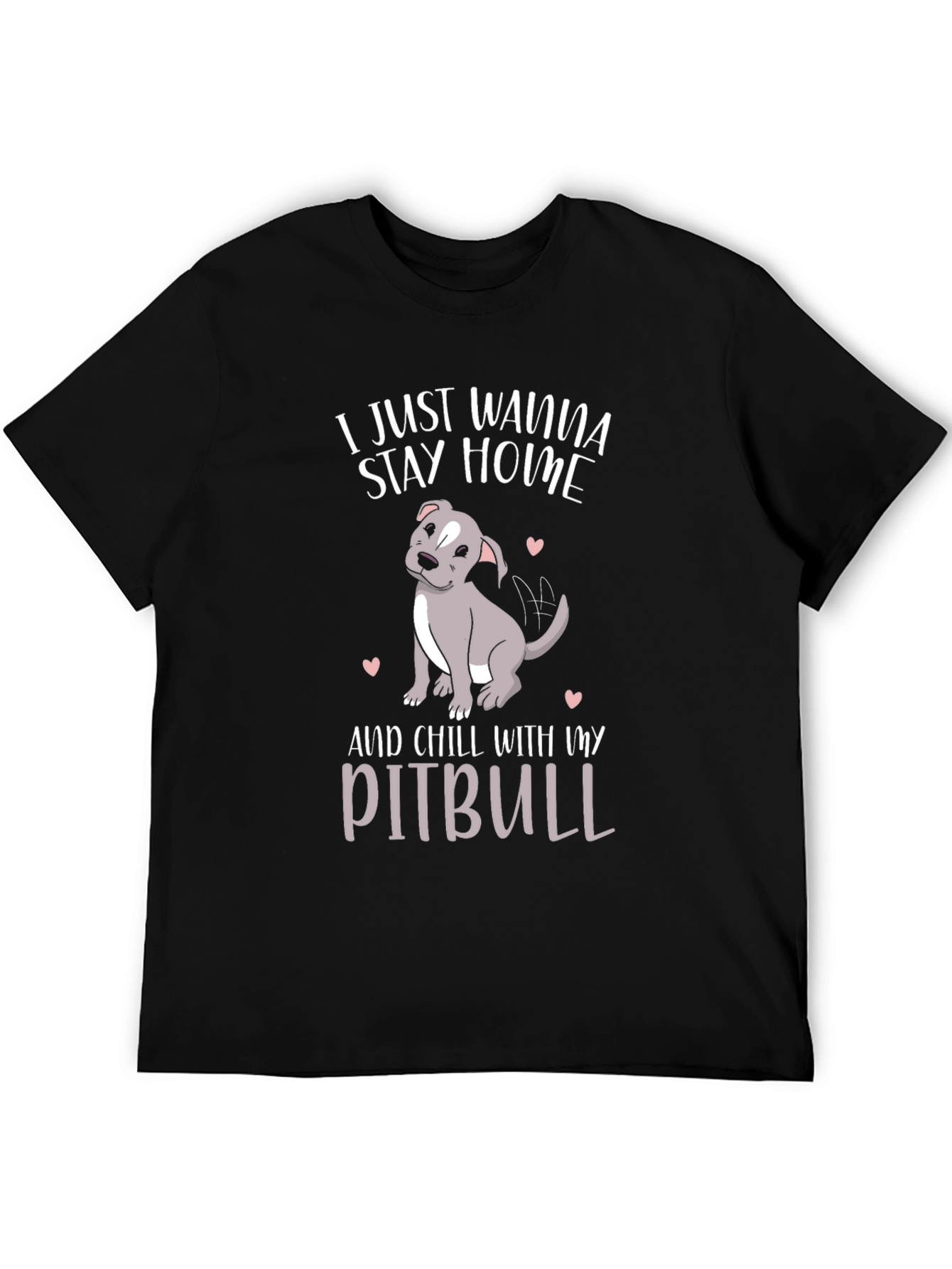 Stay Home Pitbull T-Shirt - Casual Cotton Tee
