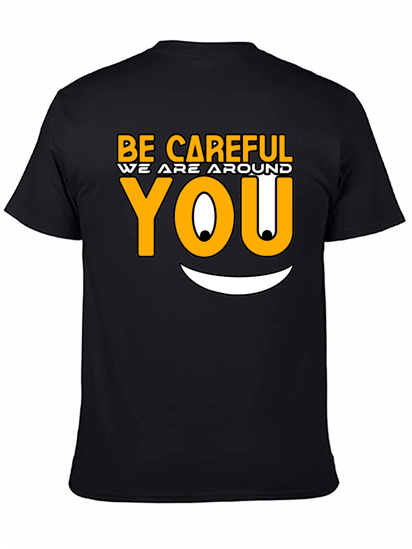 Be Careful Graphic T-Shirt - Funny Novelty Tee