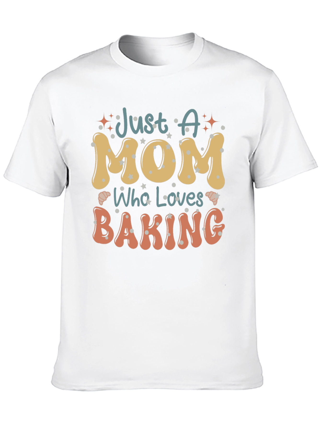 Just a Mom Who Loves Baking T-Shirt