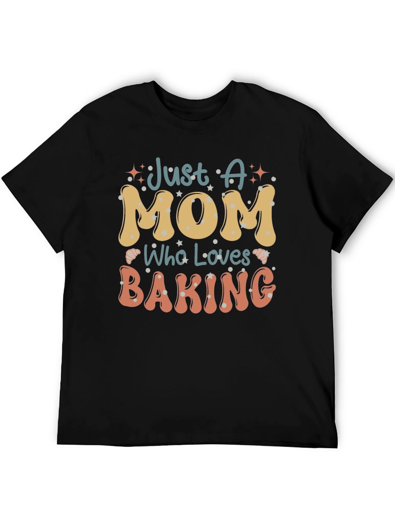 Just a Mom Who Loves Baking T-Shirt