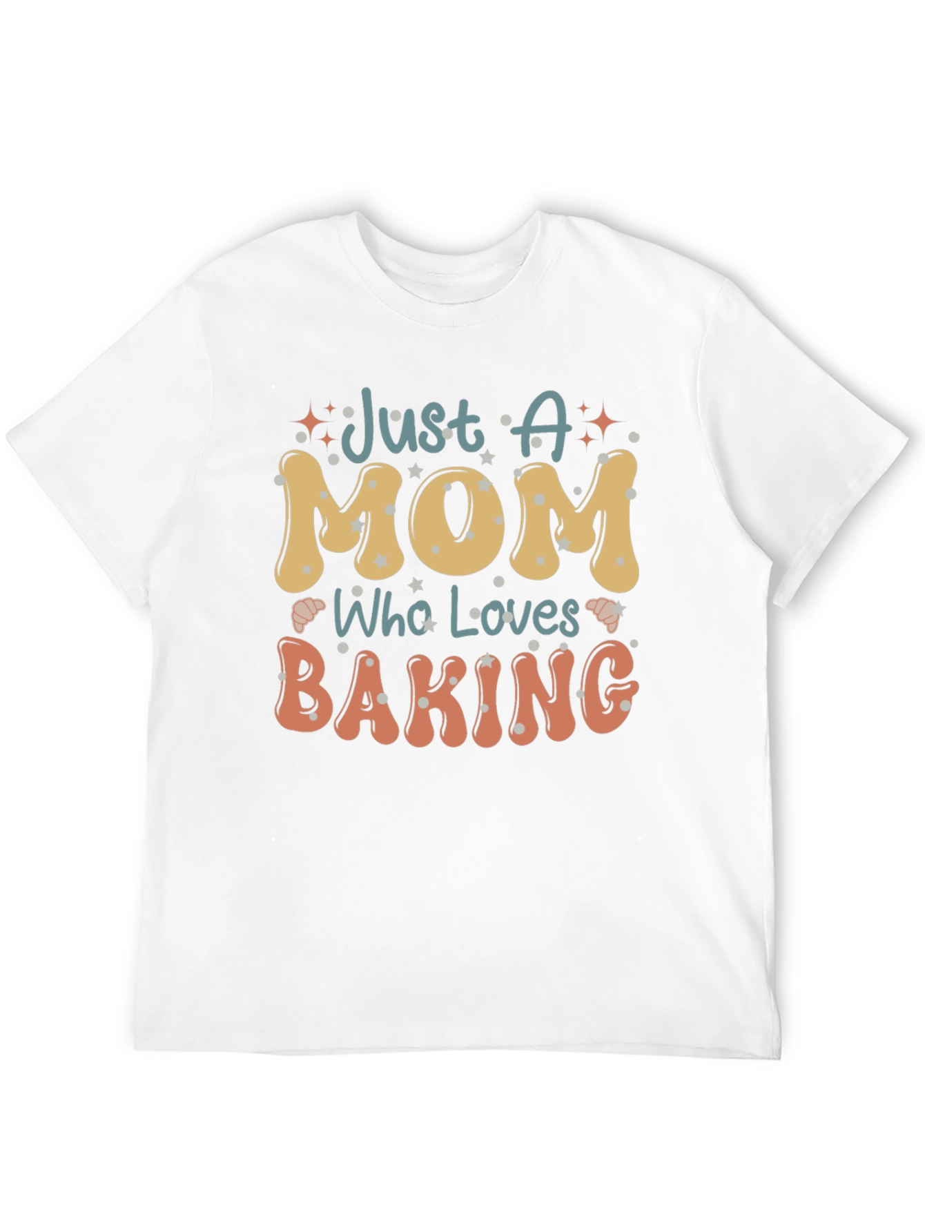 Just a Mom Who Loves Baking T-Shirt