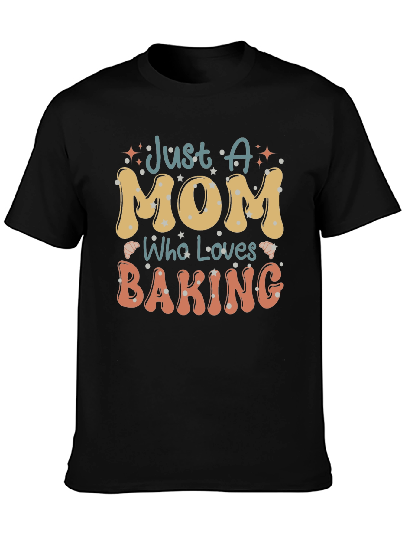 Just a Mom Who Loves Baking T-Shirt