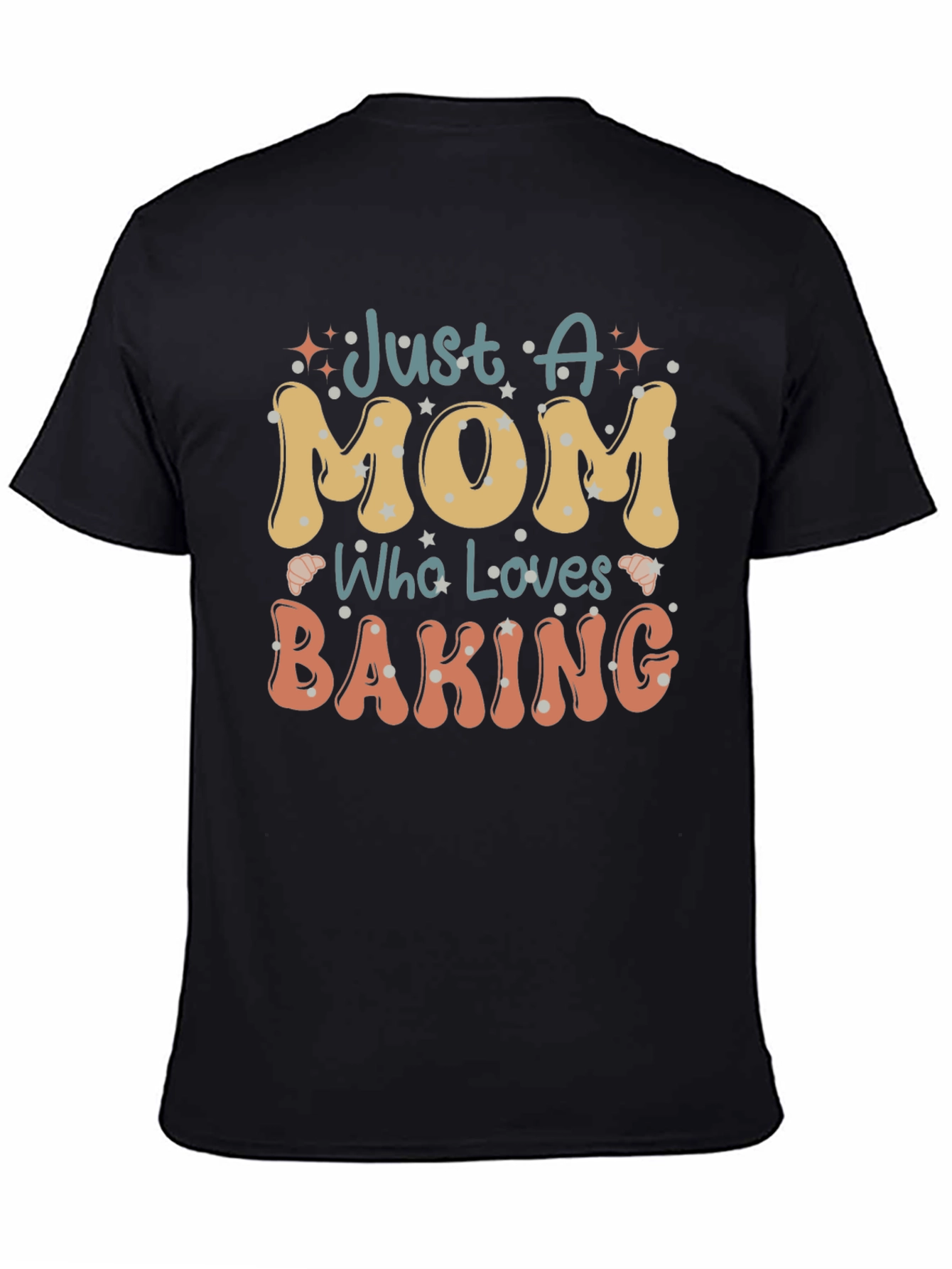 Just a Mom Who Loves Baking T-Shirt