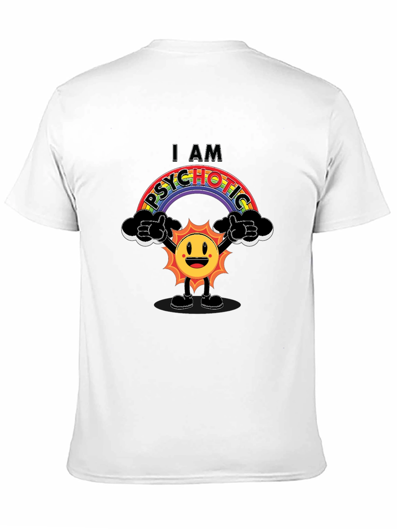 I Am Psychotic Rainbow Graphic T-Shirt