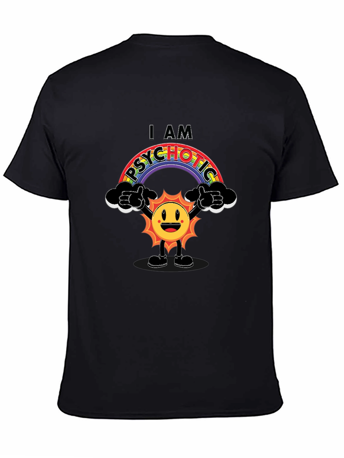 I Am Psychotic Rainbow Graphic T-Shirt