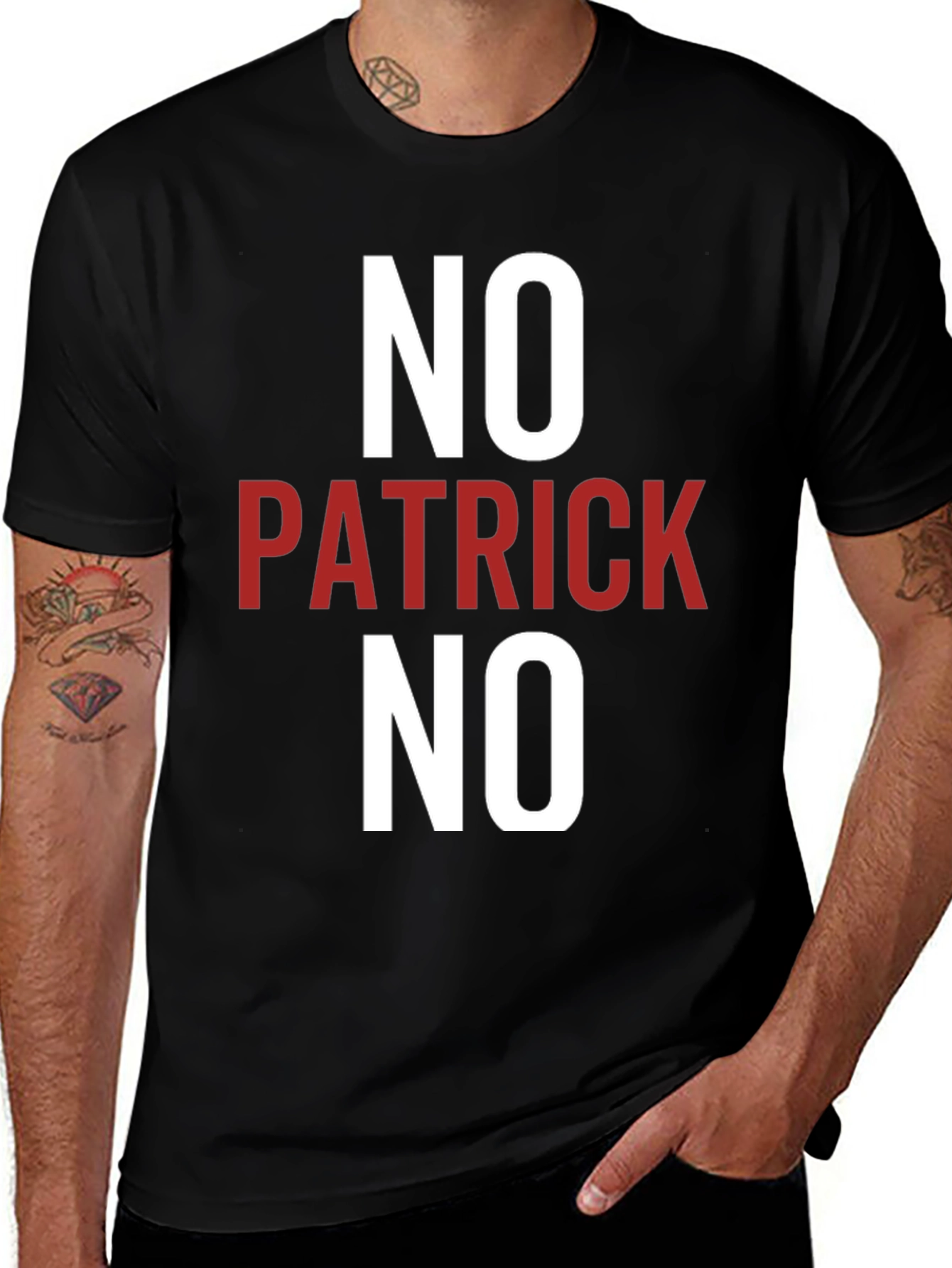 No Patrick No T-Shirt - Funny Slogan Tee