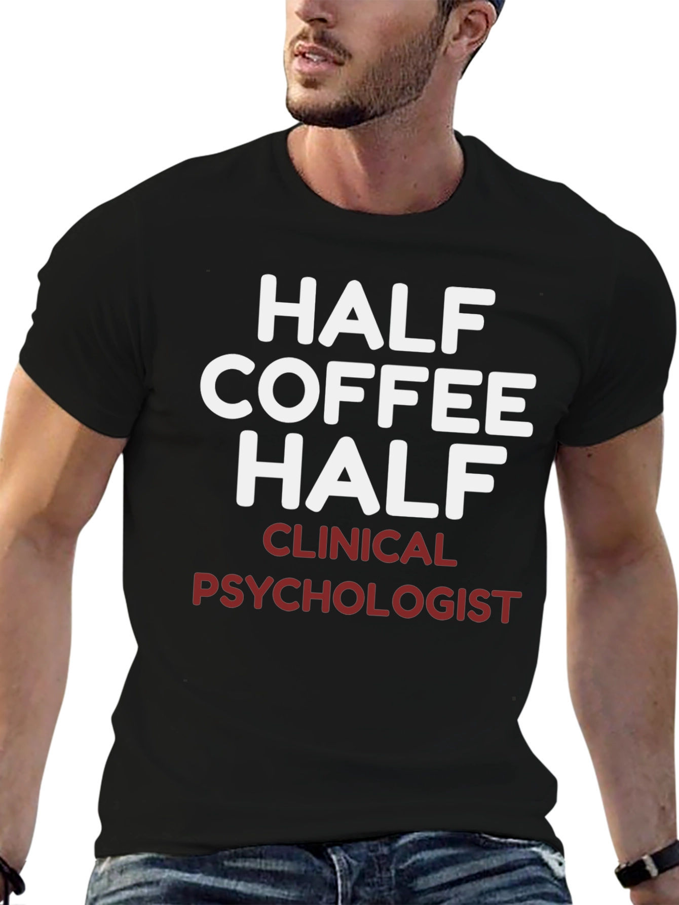 Half Coffee Half Clinical Psychologist T-Shirt