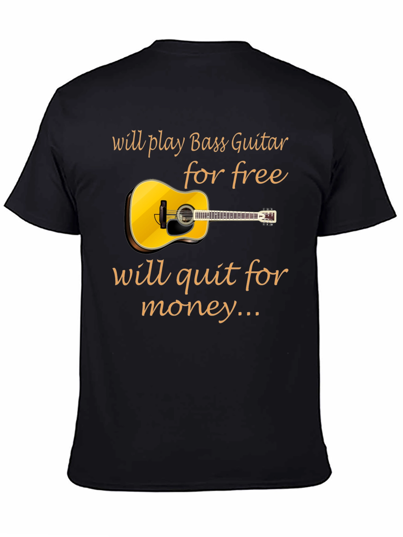 Bass Guitar Player T-Shirt: Will Play for Free