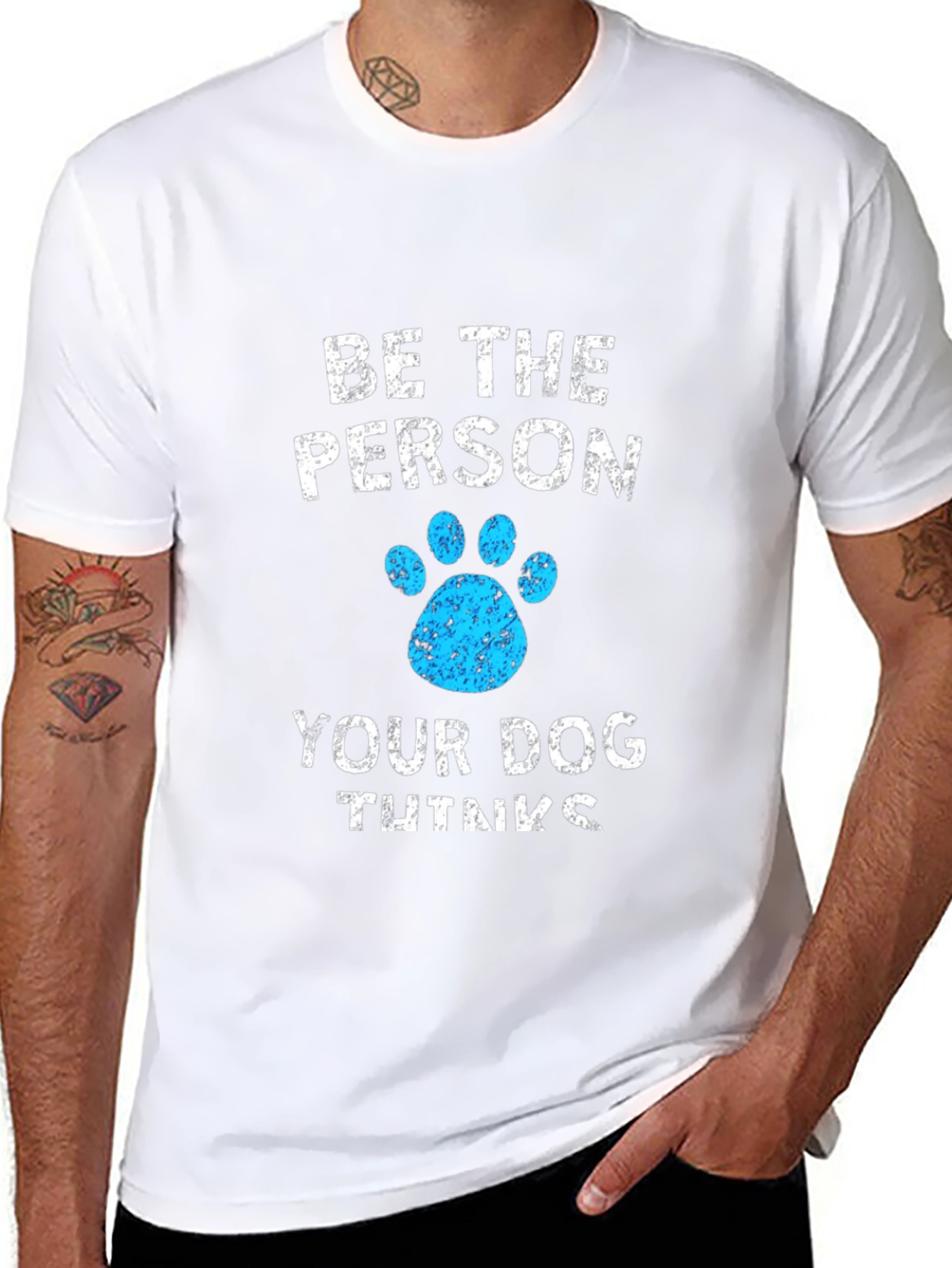 Be the Person Your Dog Thinks You Are Tee