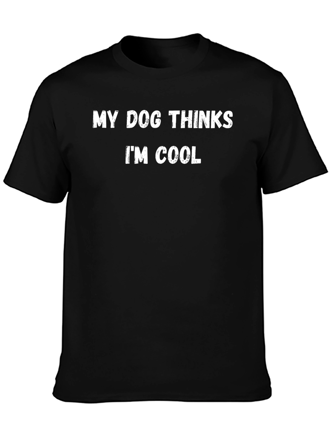My Dog Thinks Im Cool Graphic Tee