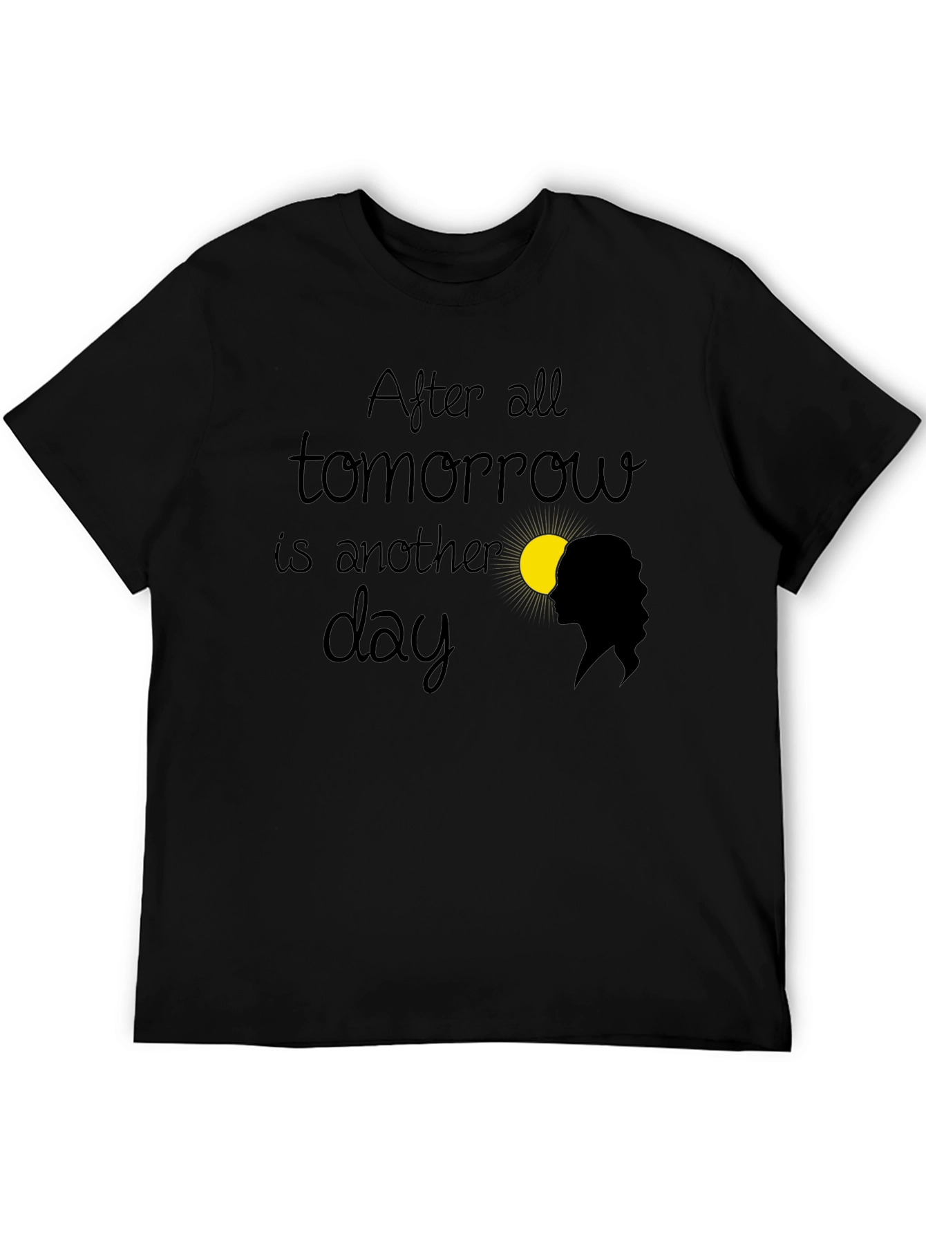 After All Tomorrow is Another Day T-Shirt