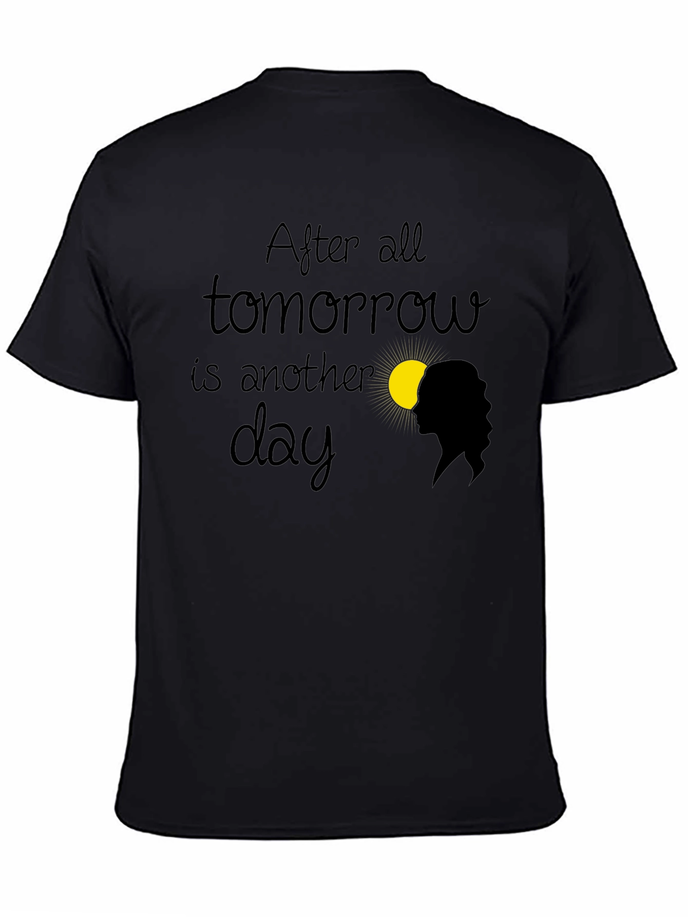 After All Tomorrow is Another Day T-Shirt