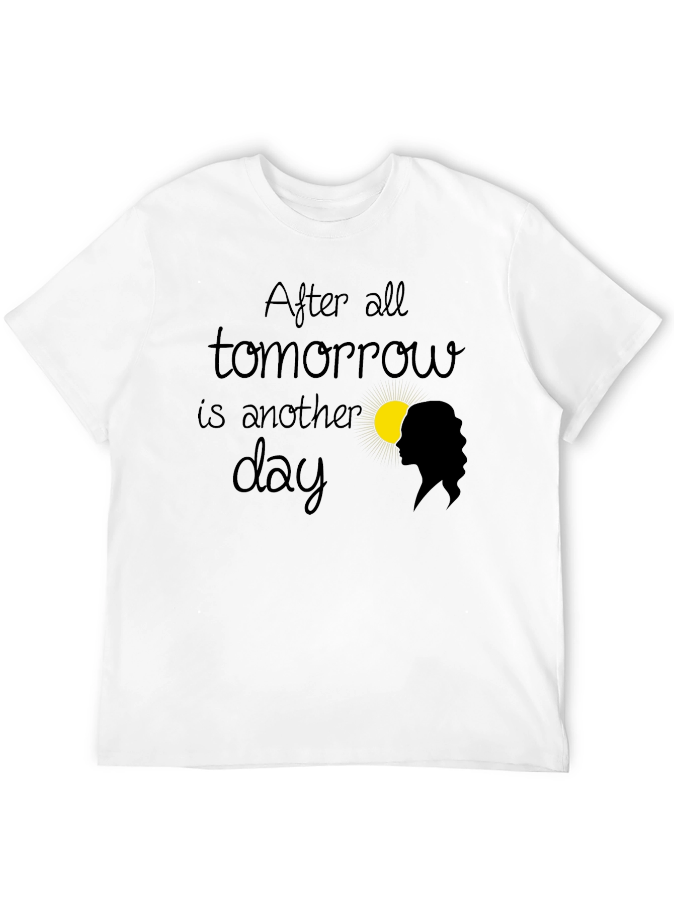 After All Tomorrow is Another Day T-Shirt