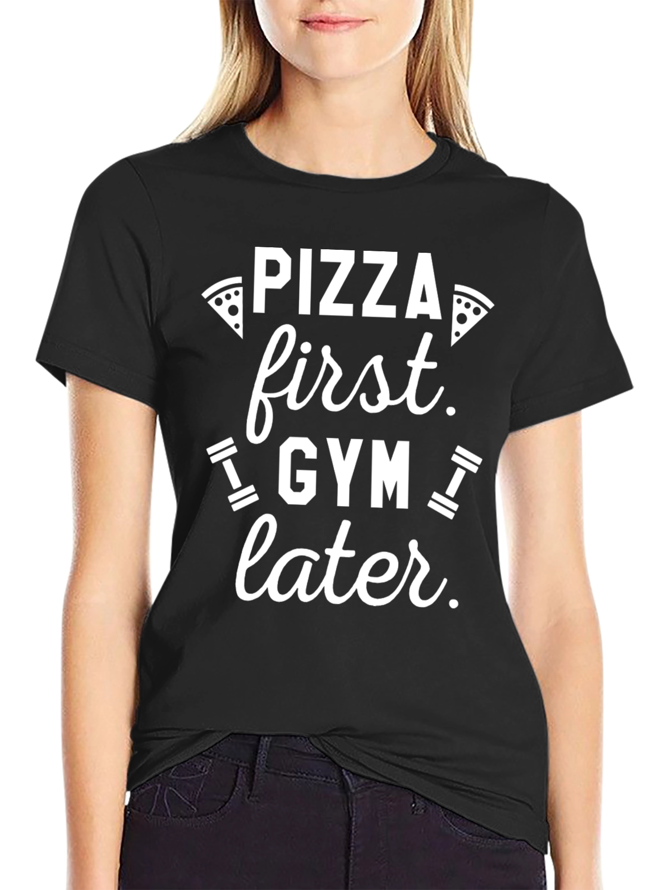 Pizza First Gym Later - Funny Graphic T-Shirt