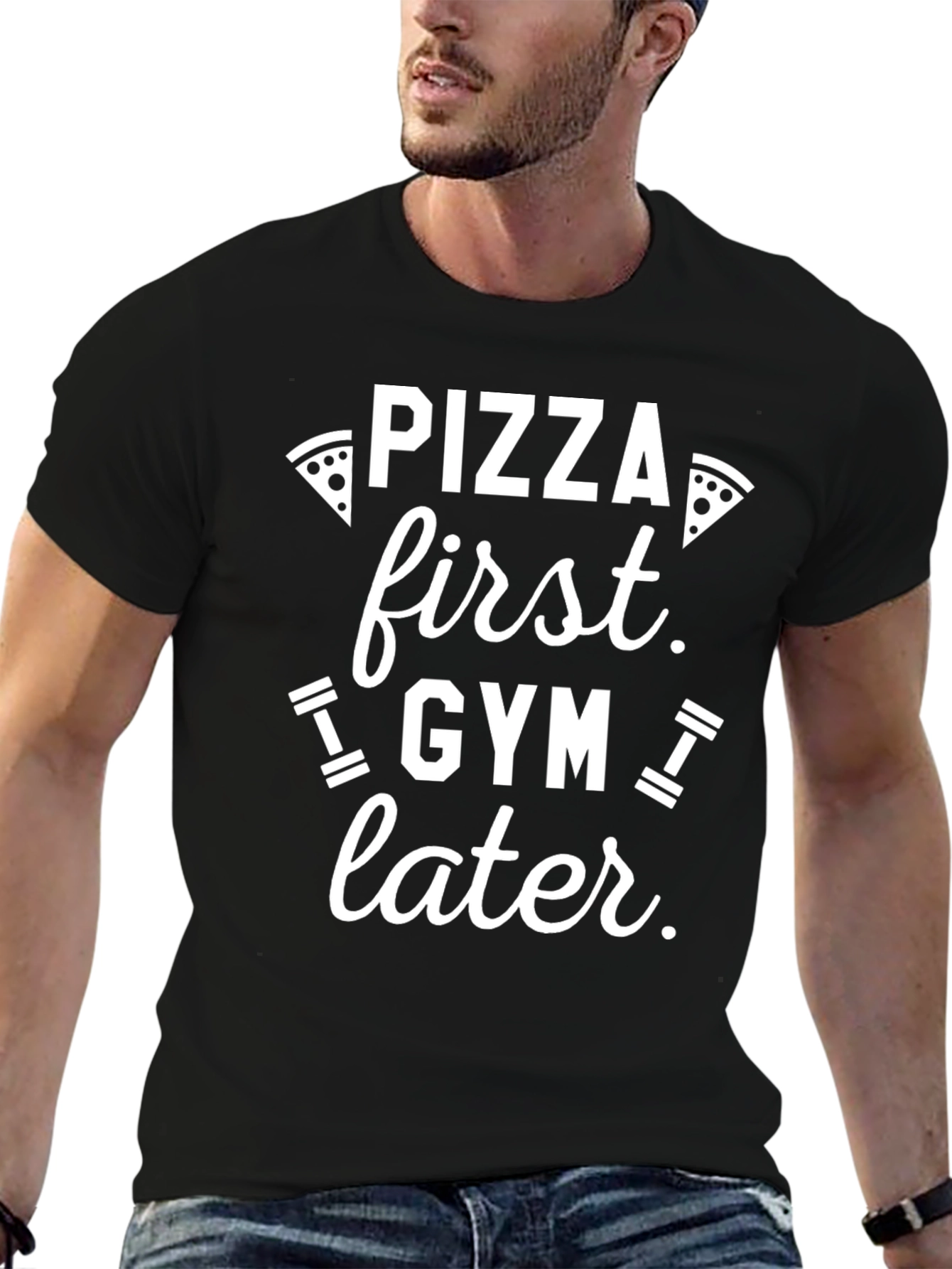 Pizza First Gym Later - Funny Graphic T-Shirt