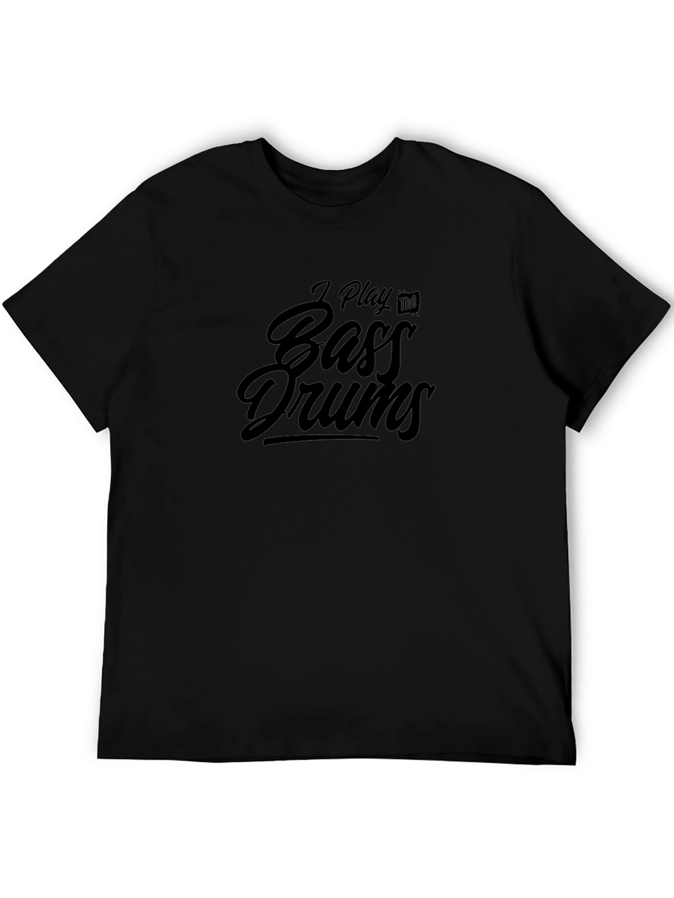 I Play the Bass Drums Black T-Shirt