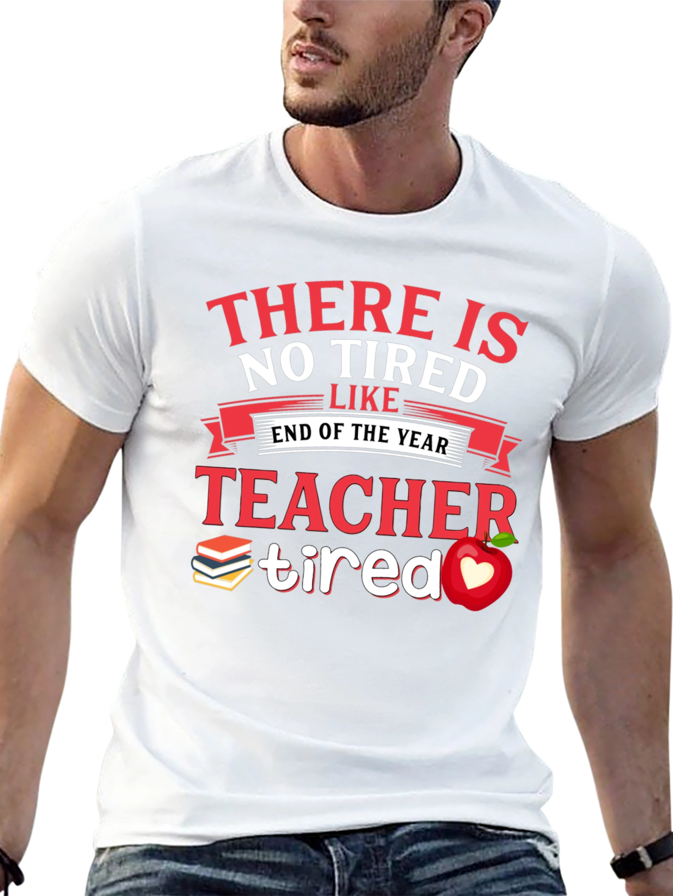 Teacher Tired End of Year T-Shirt