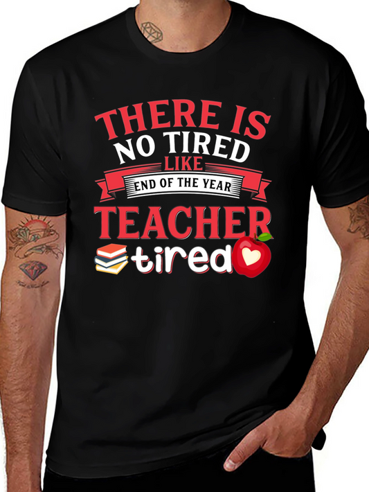 Teacher Tired End of Year T-Shirt