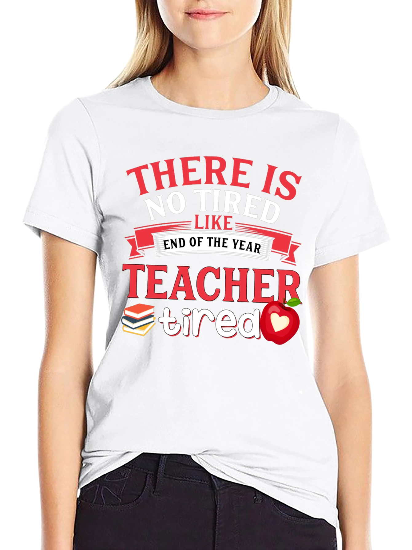 Teacher Tired End of Year T-Shirt