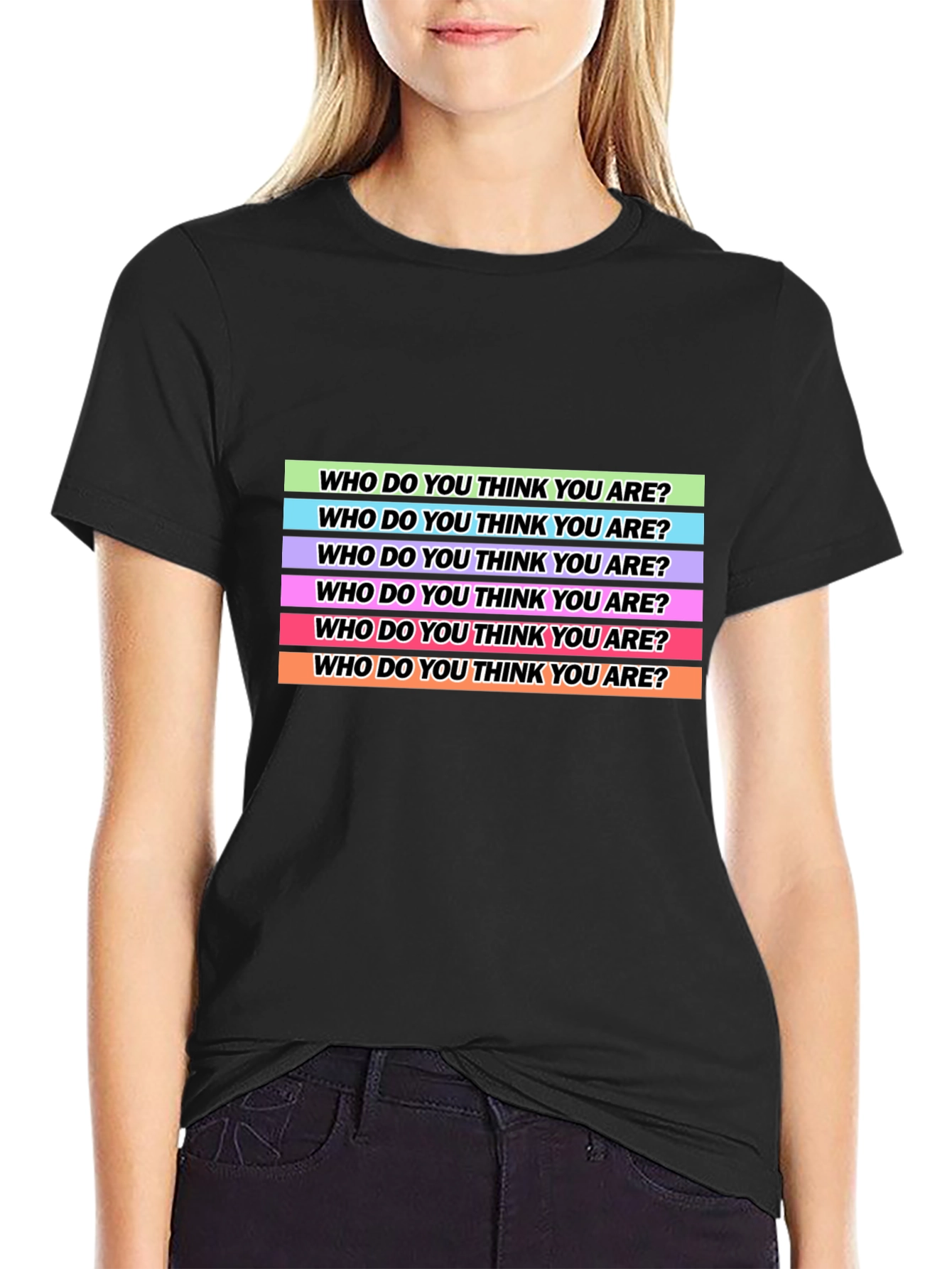 Who Do You Think You Are? T-Shirt
