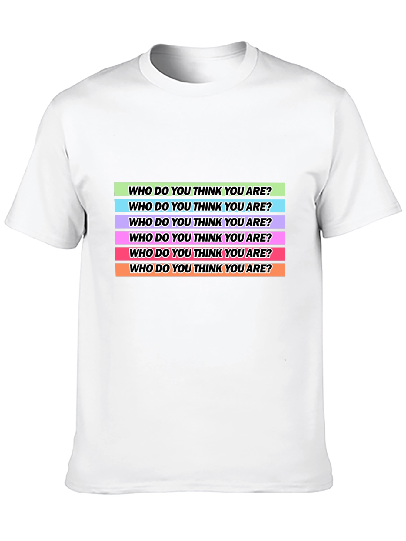 Who Do You Think You Are? T-Shirt