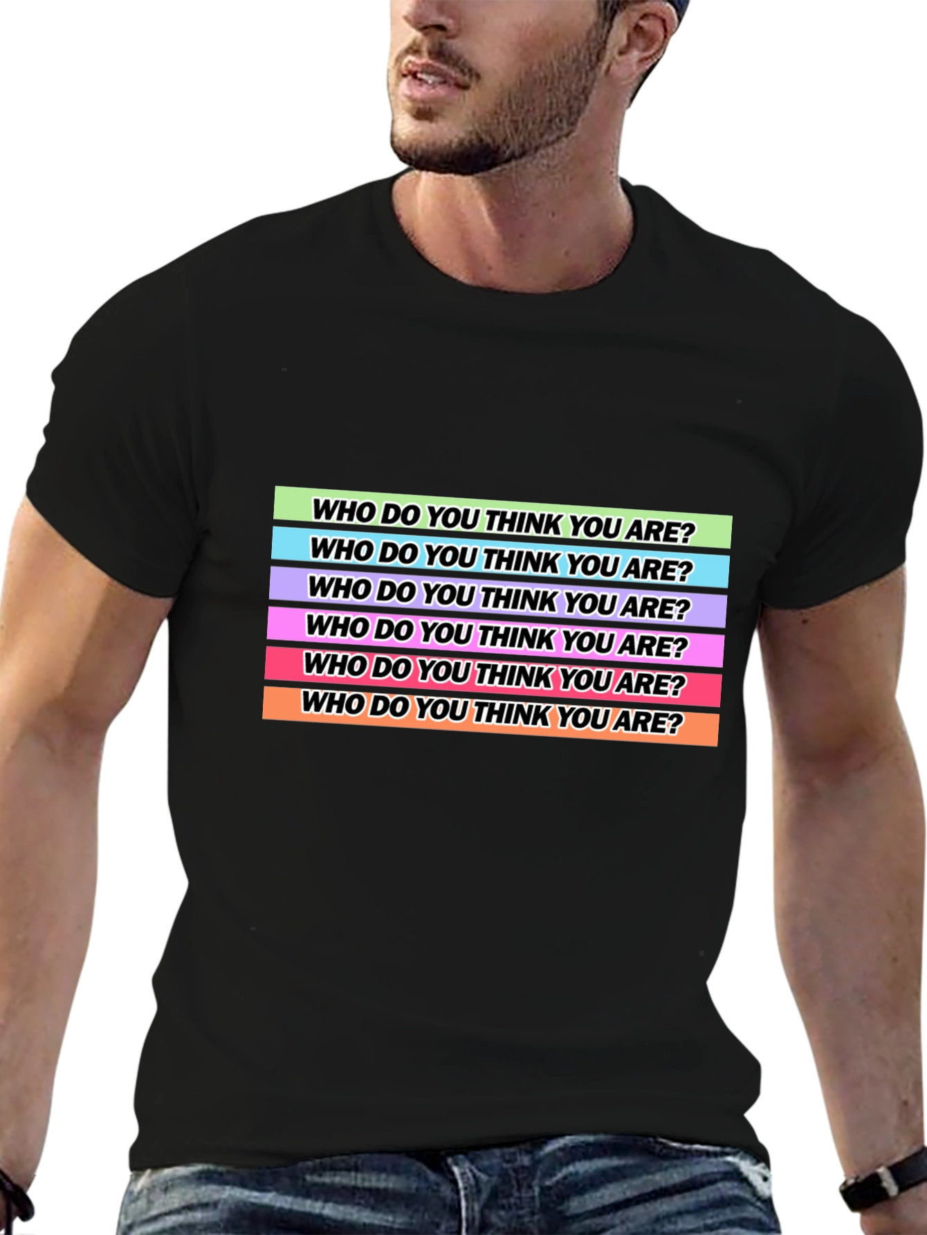Who Do You Think You Are? T-Shirt
