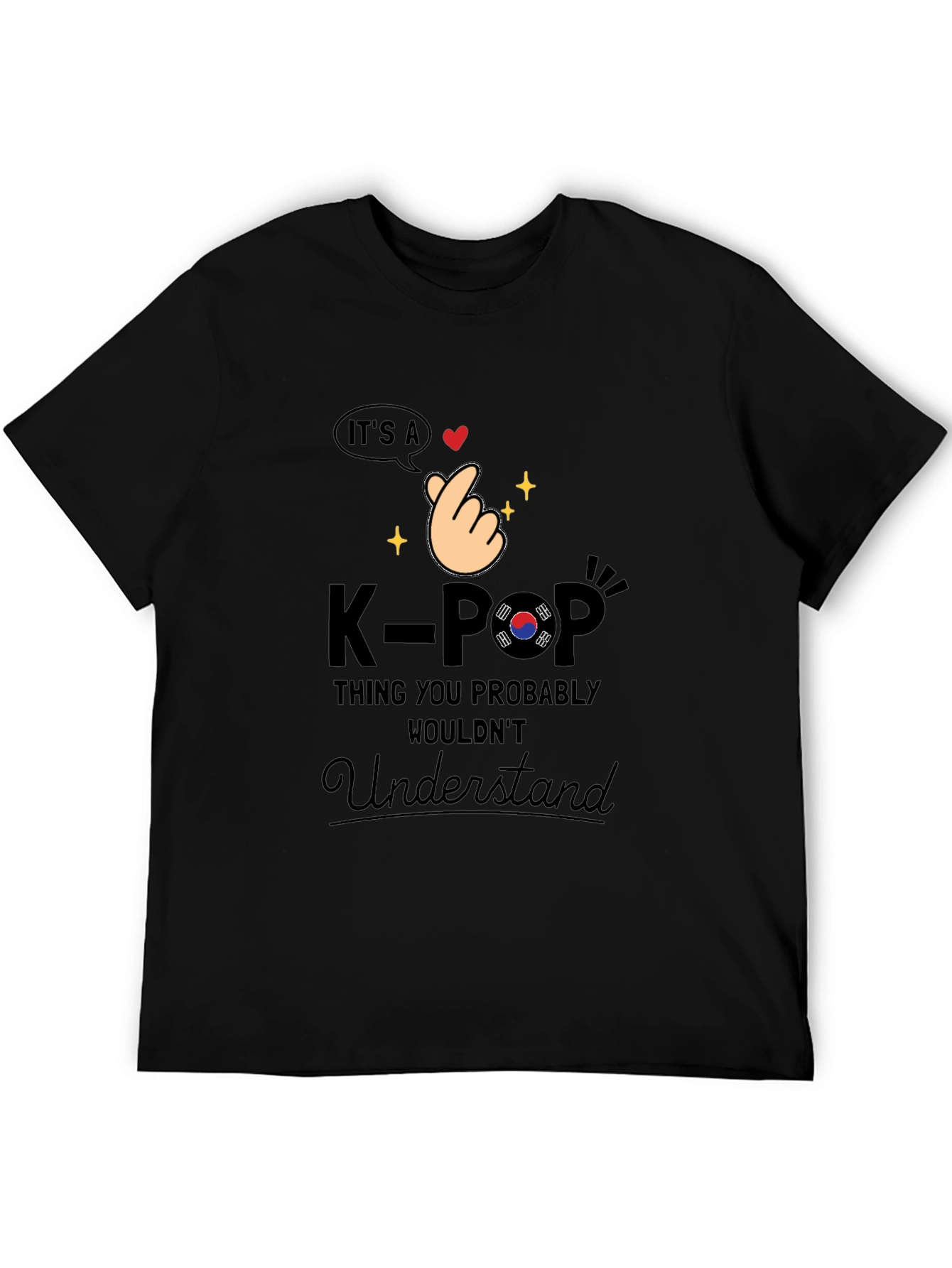 K-Pop Thing You Probably Wouldnt Understand T-Shirt