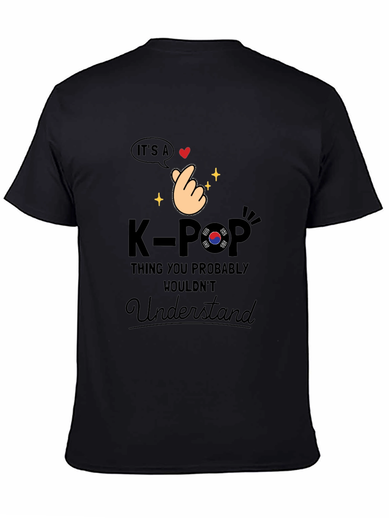 K-Pop Thing You Probably Wouldnt Understand T-Shirt