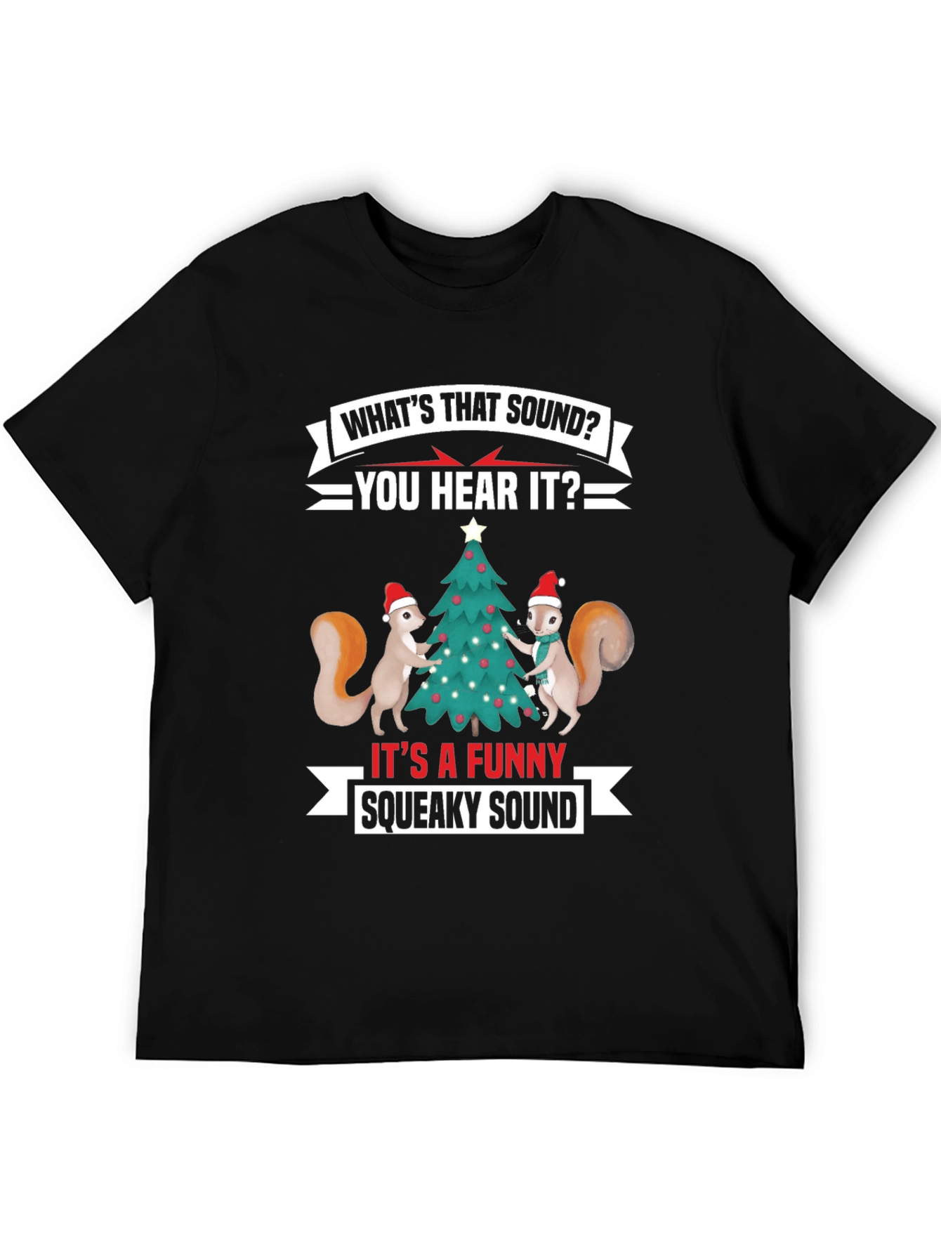 Funny Christmas Squirrel T-Shirt: Whats That Squeaky Sound?