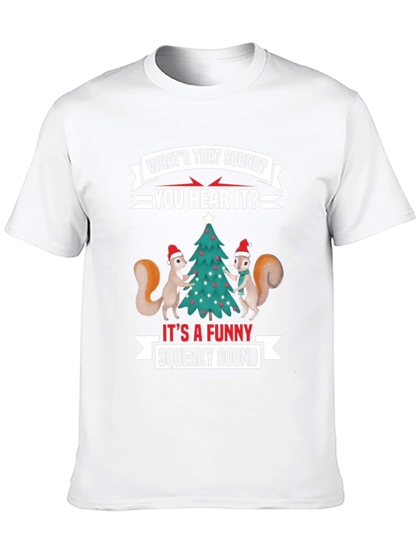 Funny Christmas Squirrel T-Shirt: Whats That Squeaky Sound?