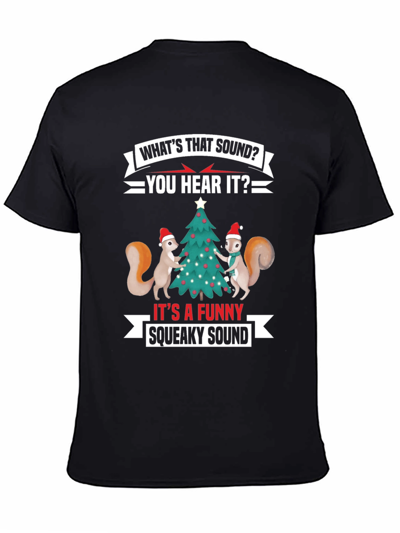 Funny Christmas Squirrel T-Shirt: Whats That Squeaky Sound?