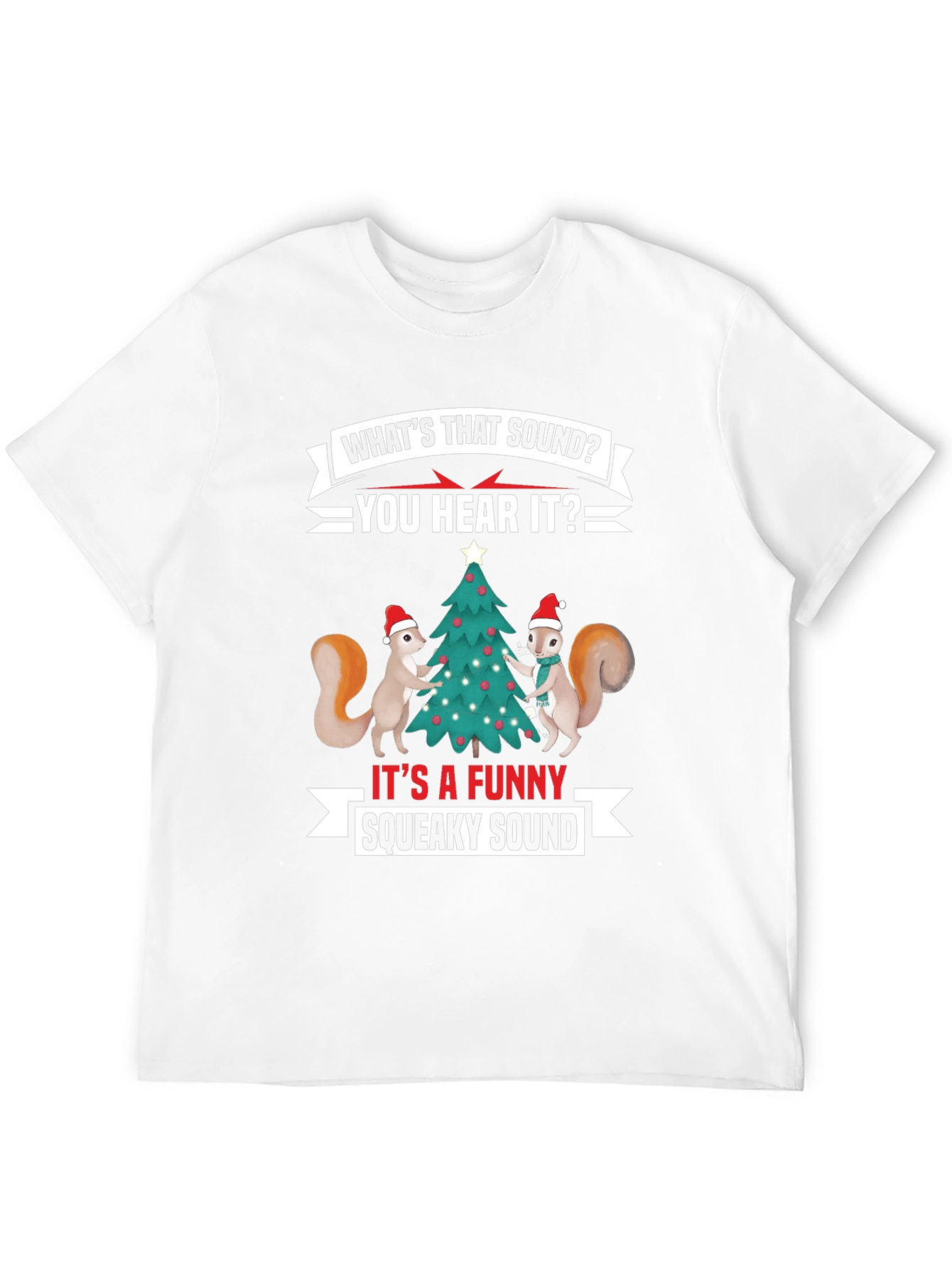 Funny Christmas Squirrel T-Shirt: Whats That Squeaky Sound?
