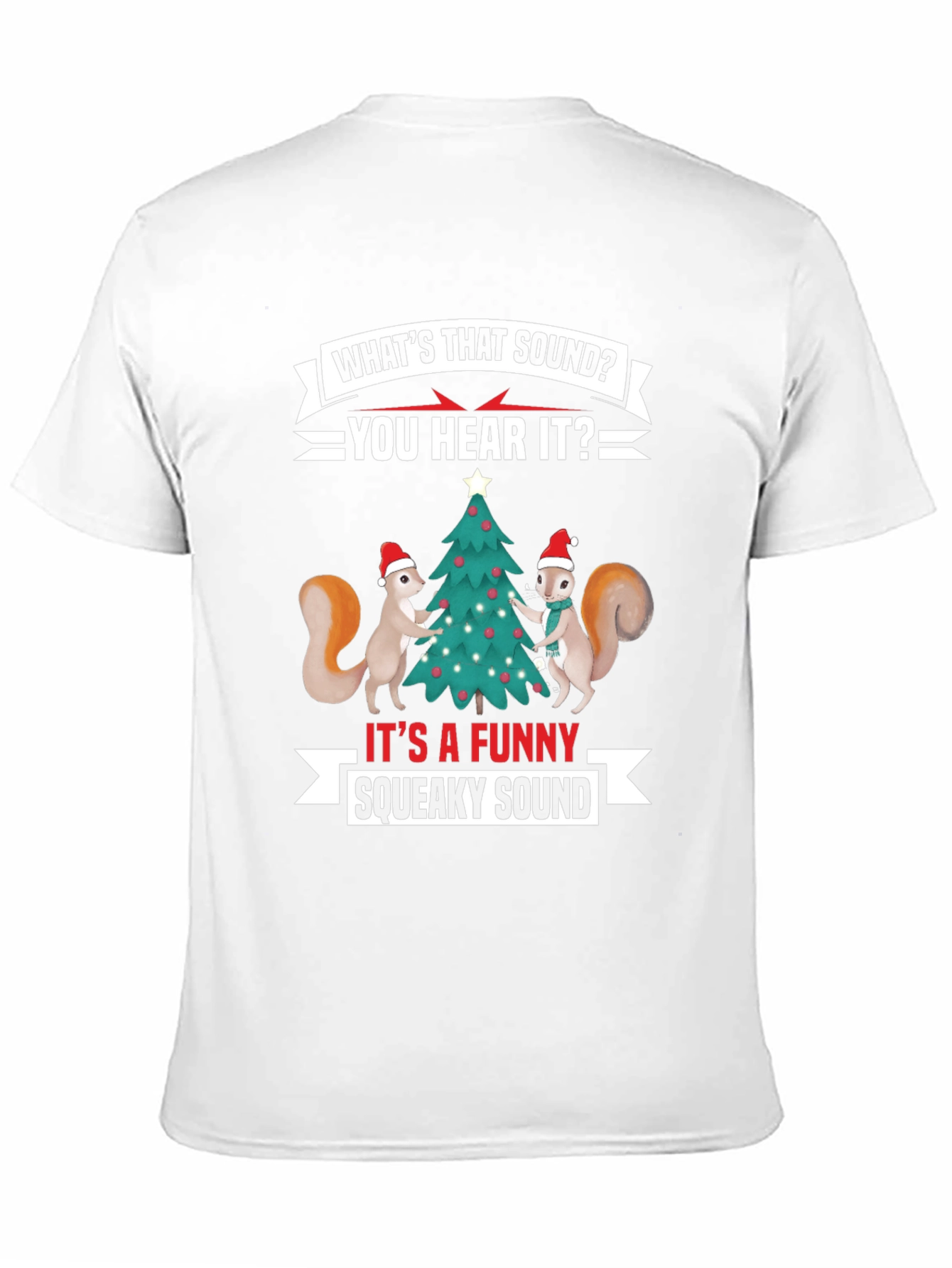 Funny Christmas Squirrel T-Shirt: Whats That Squeaky Sound?