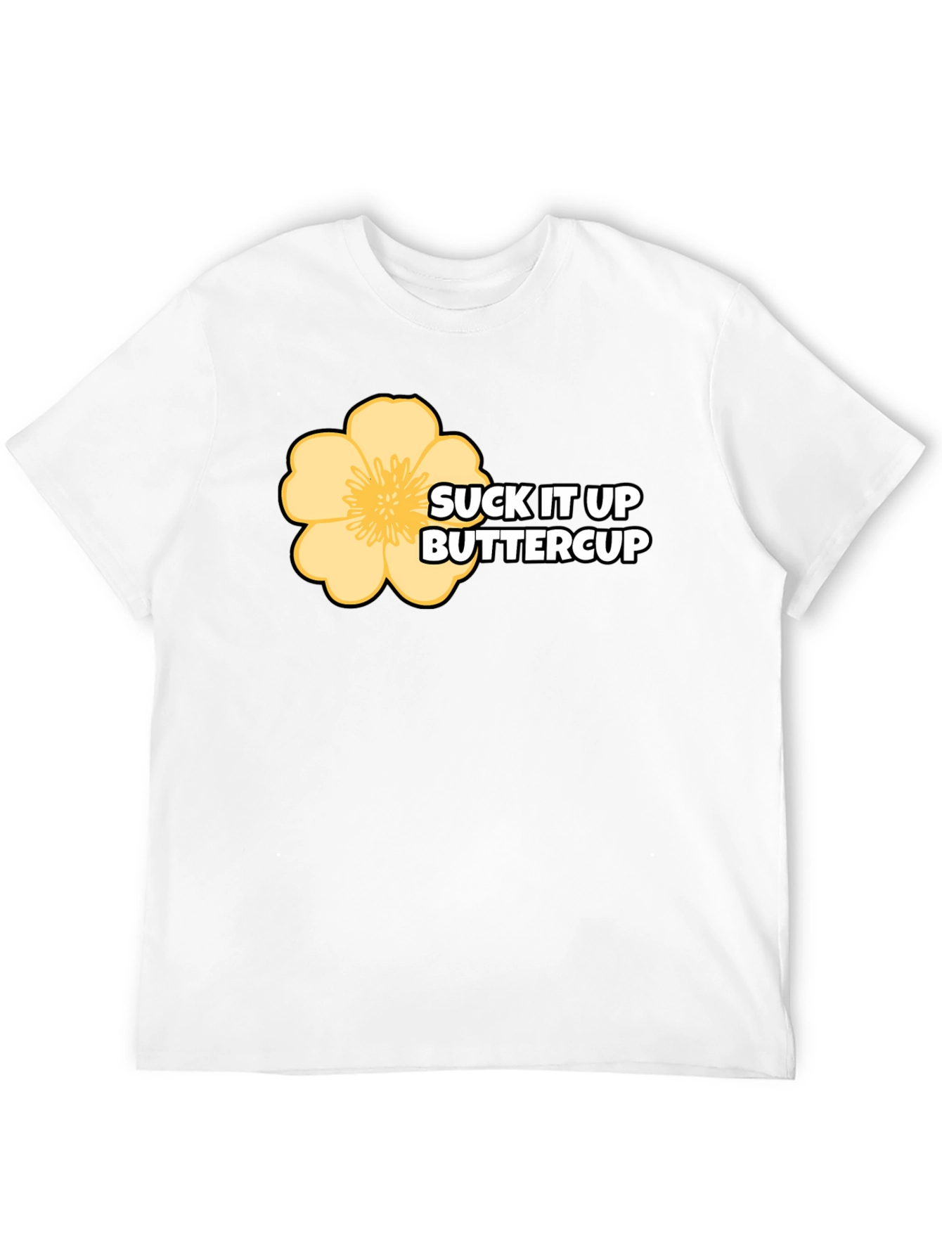 Suck It Up Buttercup Graphic T-Shirt