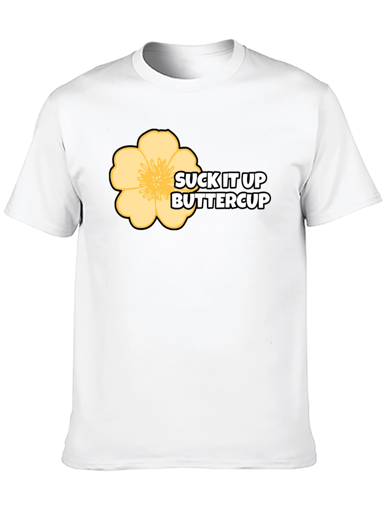 Suck It Up Buttercup Graphic T-Shirt