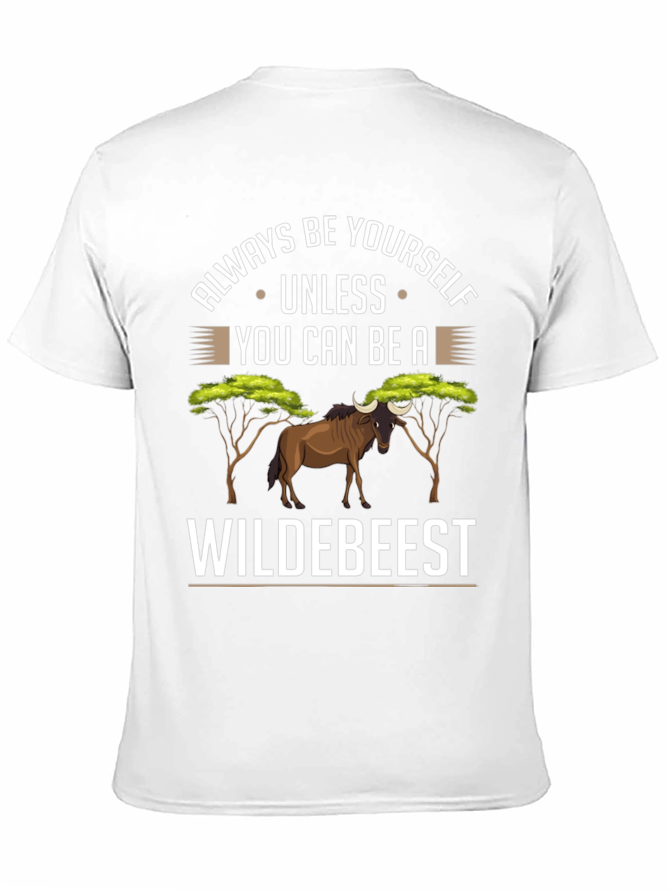 Wildebeest Graphic T-Shirt - Always Be Yourself