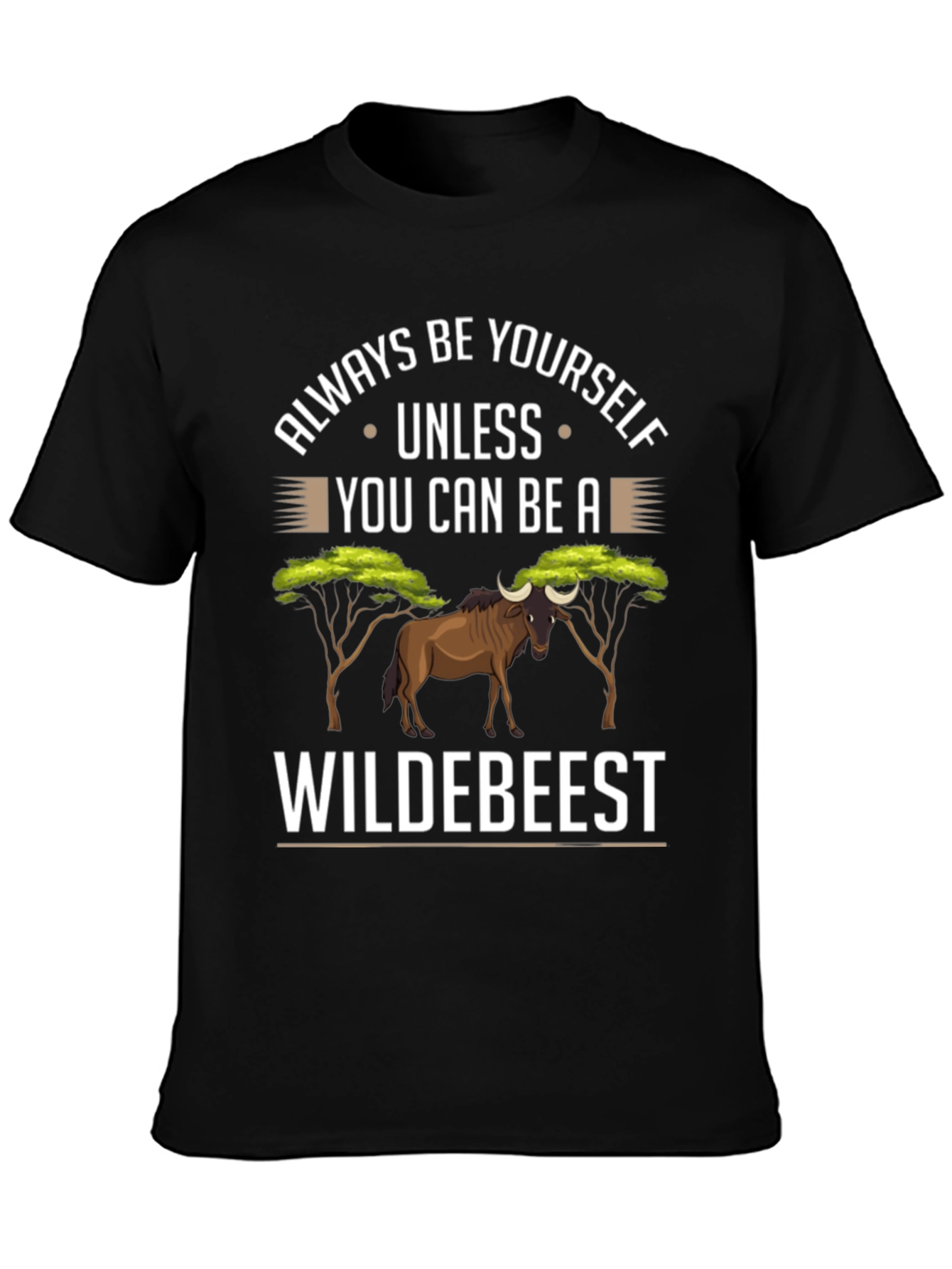Wildebeest Graphic T-Shirt - Always Be Yourself