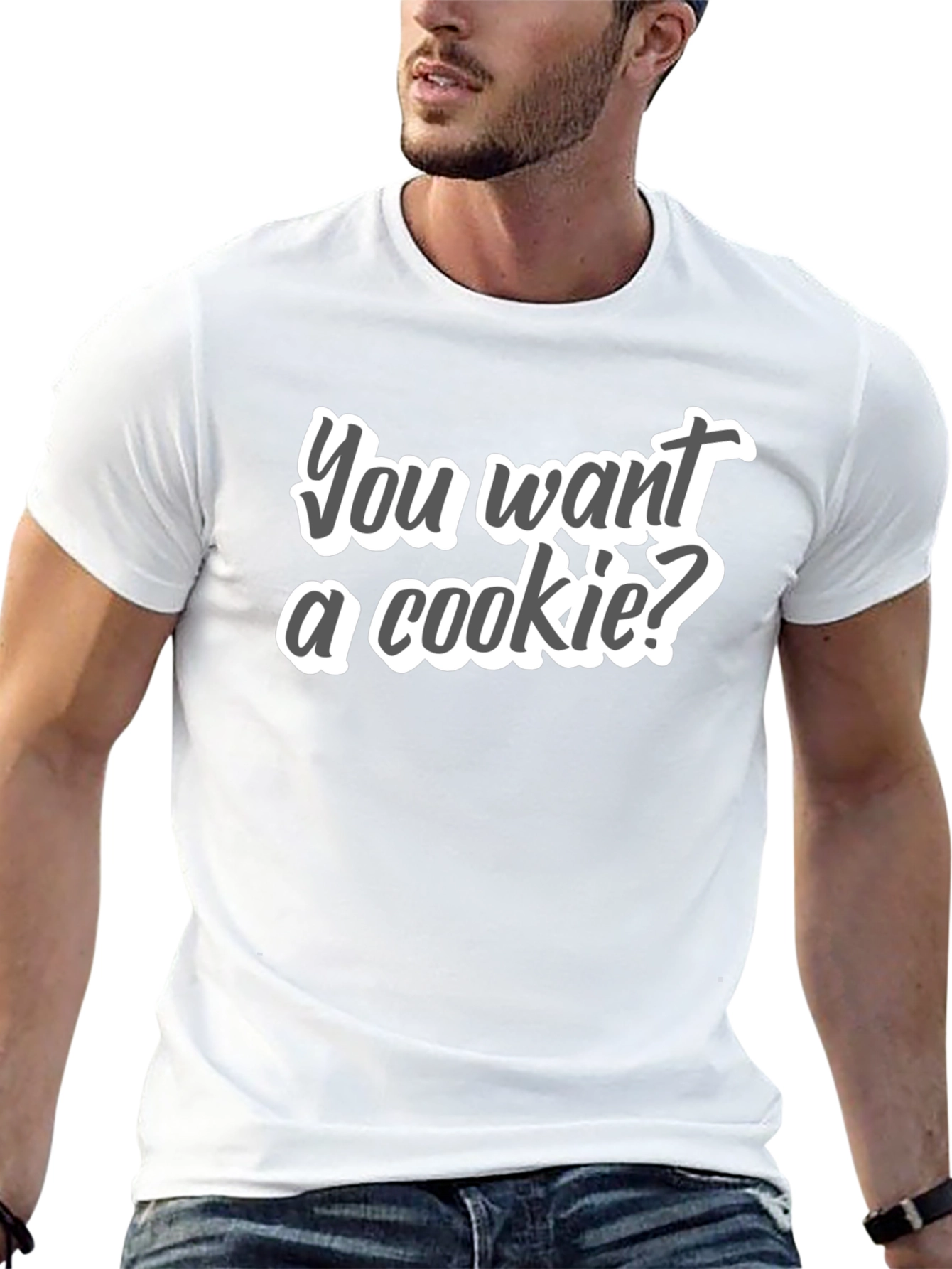 You Want a Cookie T-Shirt