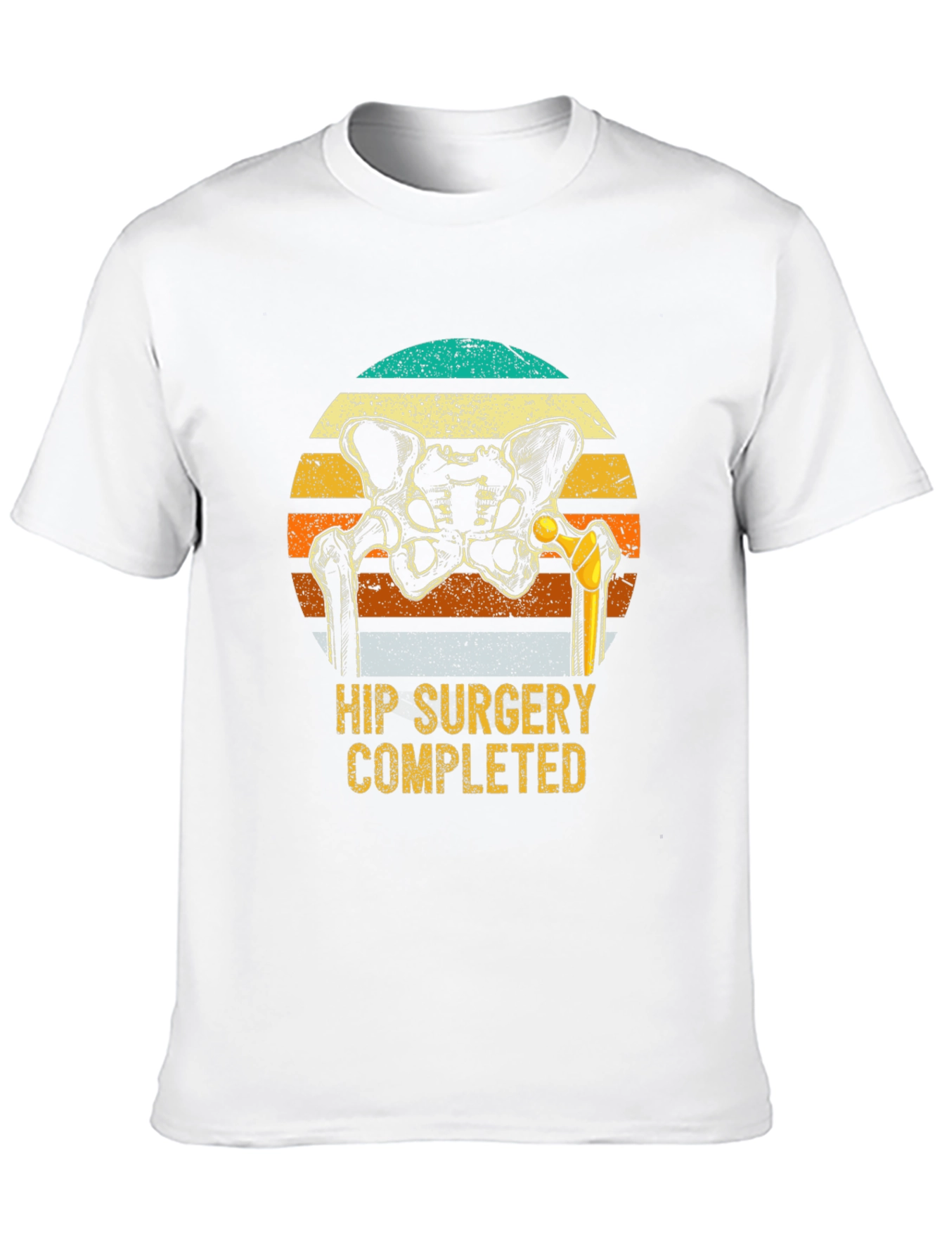 Hip Surgery Completed T-Shirt